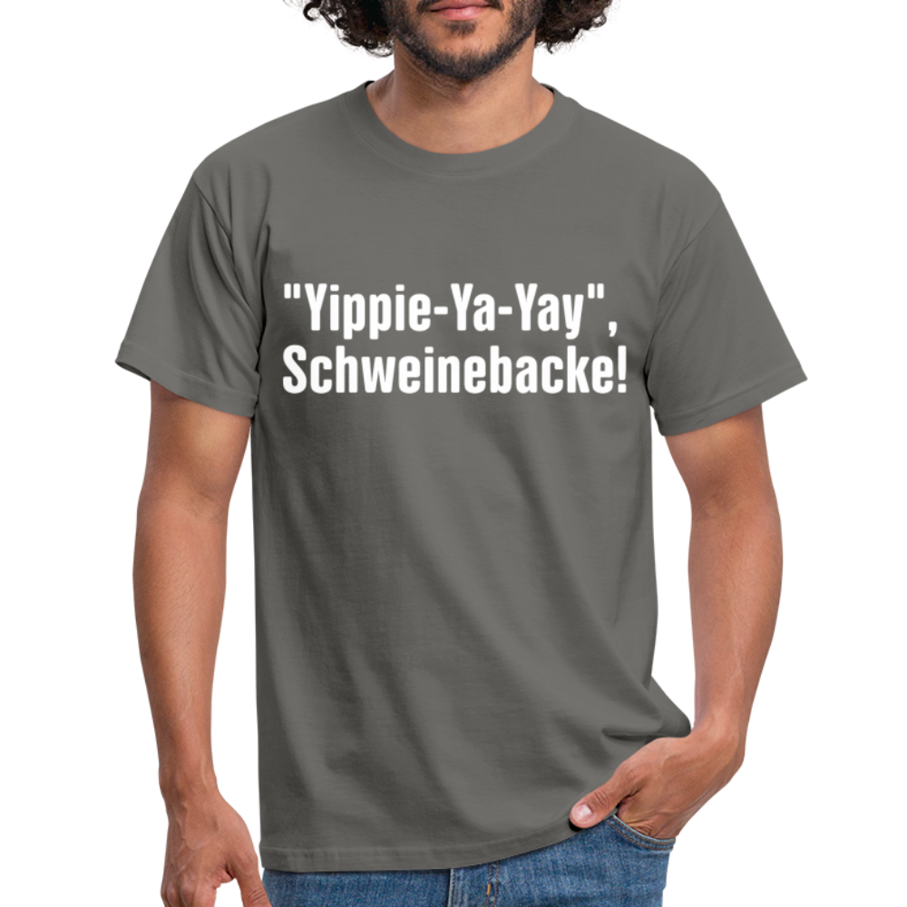 Yippie-Ya-Yay, Schweinebacke Shirt Lustiges Nerd T-Shirt - graphite grey