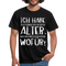 Frecher Geburtstags Spruch Lustiges Geburtstags Geschenk T-Shirt - black