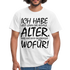 Frecher Geburtstags Spruch Lustiges Geburtstags Geschenk T-Shirt - white