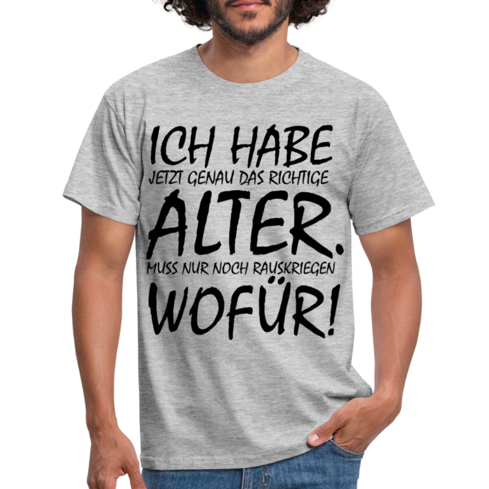 Frecher Geburtstags Spruch Lustiges Geburtstags Geschenk T-Shirt - heather grey