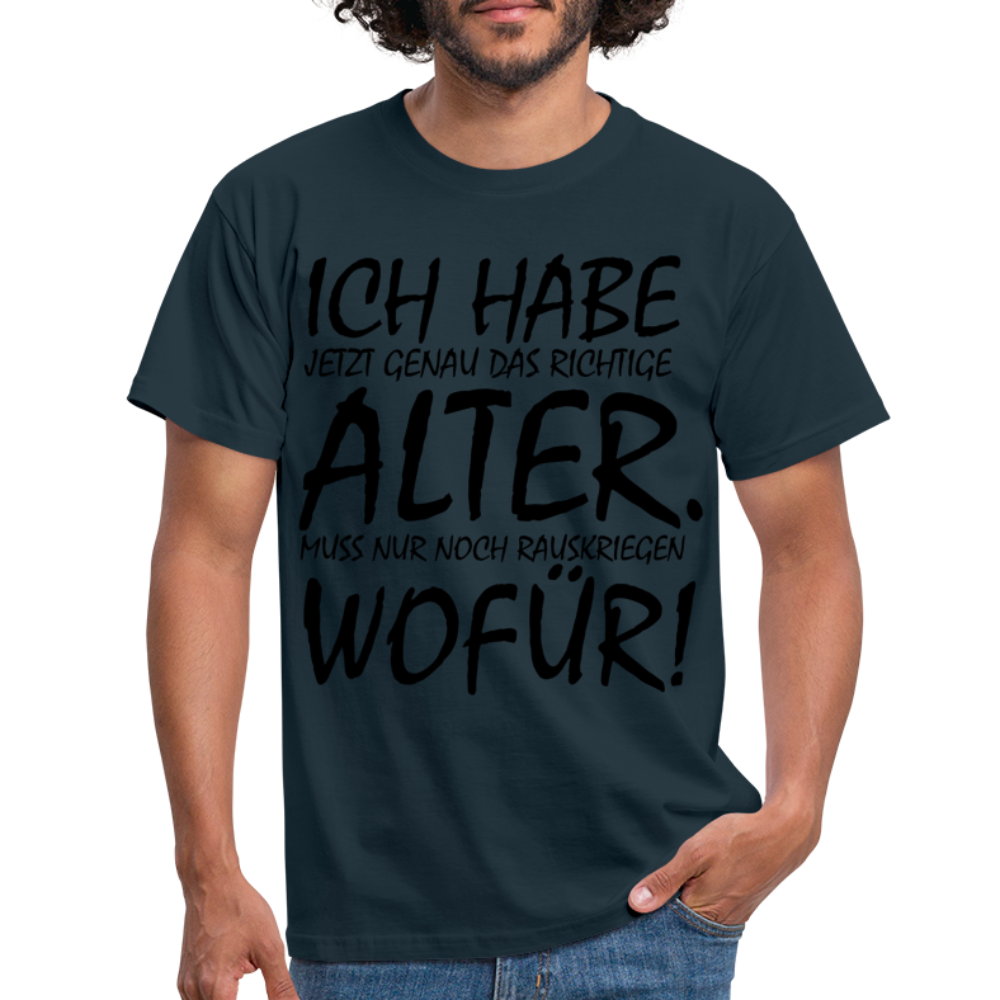 Frecher Geburtstags Spruch Lustiges Geburtstags Geschenk T-Shirt - navy
