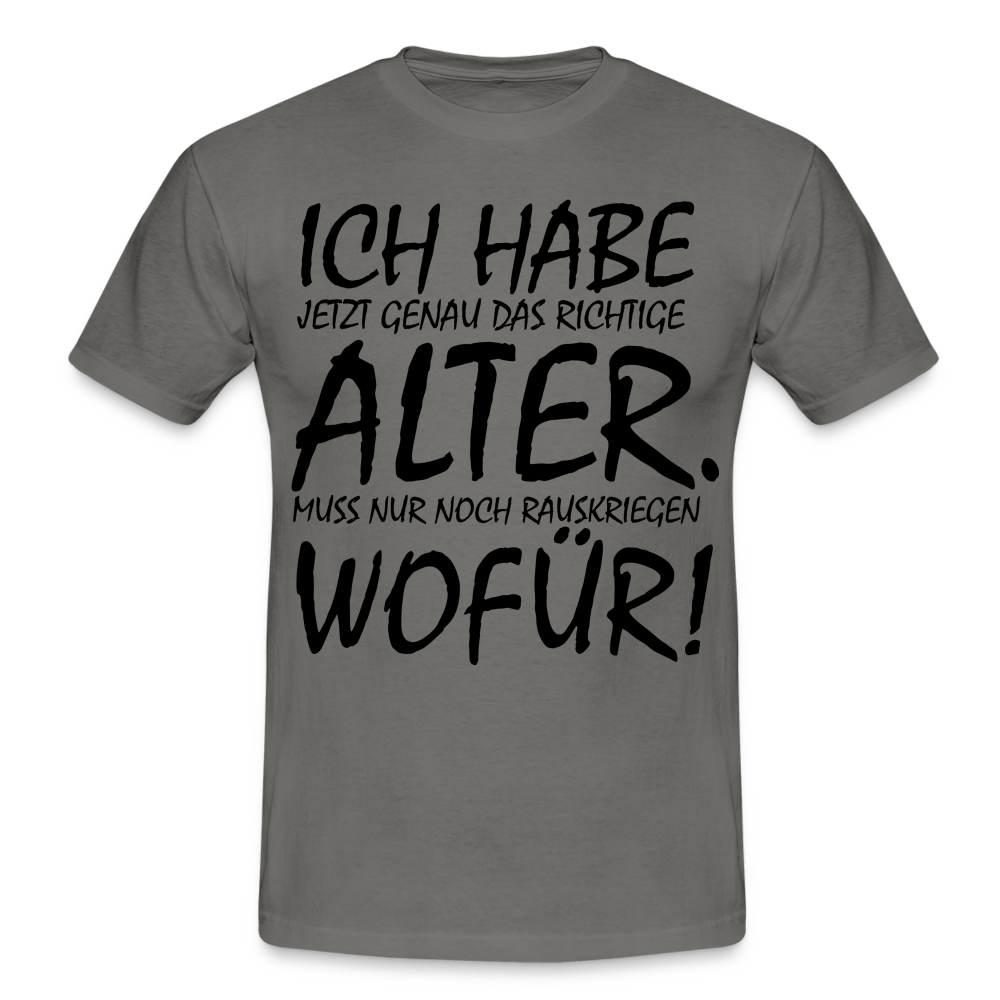 Frecher Geburtstags Spruch Lustiges Geburtstags Geschenk T-Shirt - graphite grey