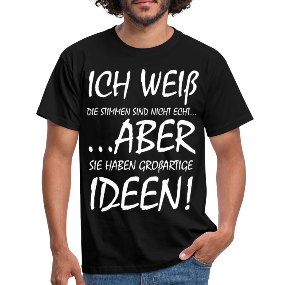 Witziges Shirt - Ich weiß die Stimmen sind nicht echt Lustiges T-Shirt - black