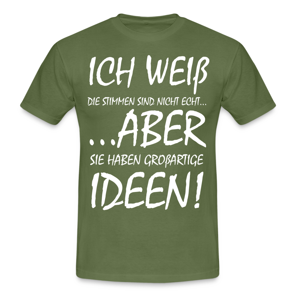 Witziges Shirt - Ich weiß die Stimmen sind nicht echt Lustiges T-Shirt - military green