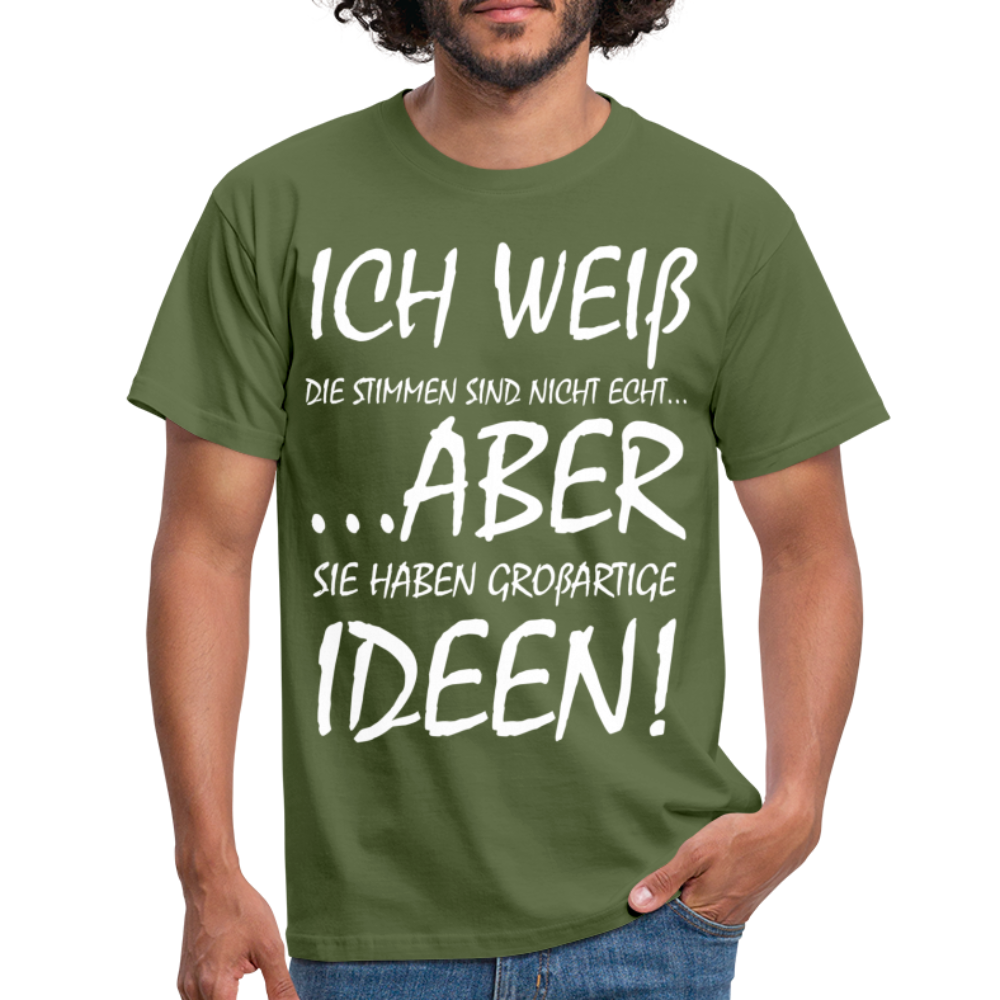 Witziges Shirt - Ich weiß die Stimmen sind nicht echt Lustiges T-Shirt - military green