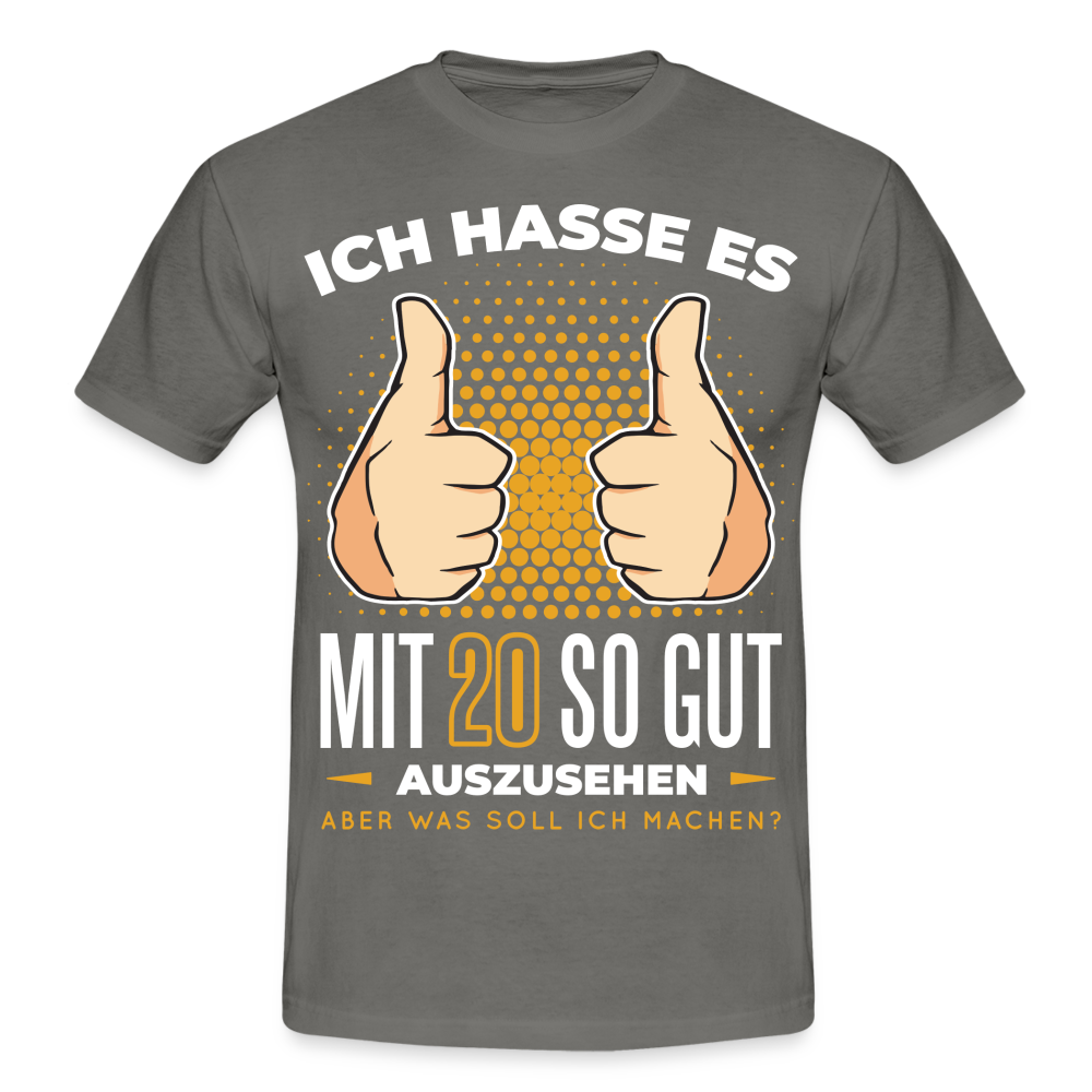20. Geburtstag - Ich hasse es mit 20 so gut auszusehen - Geschenk T-Shirt - graphite grey