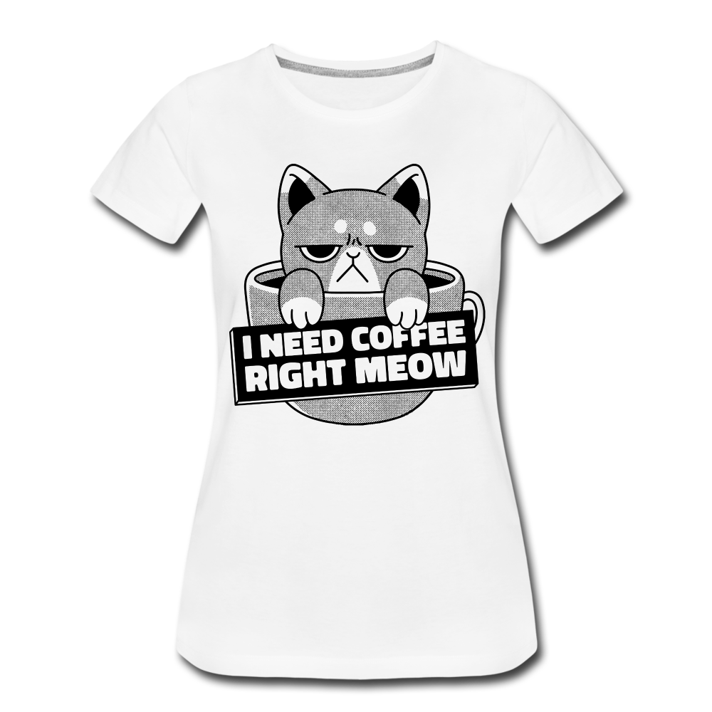 Kaffee Trinker Katze - Brauche jetzt Kaffee lustiges Frauen Premium T-Shirt - white
