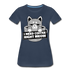 Kaffee Trinker Katze - Brauche jetzt Kaffee lustiges Frauen Premium T-Shirt - navy