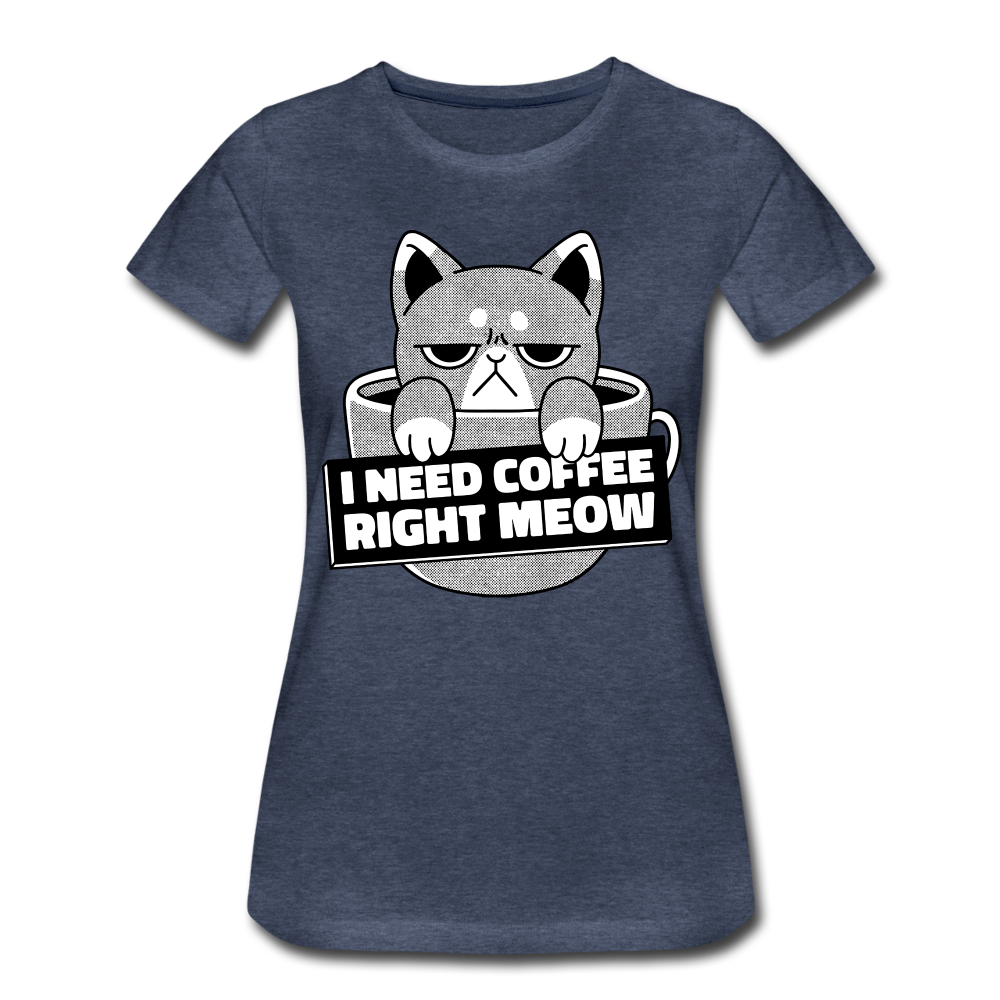 Kaffee Trinker Katze - Brauche jetzt Kaffee lustiges Frauen Premium T-Shirt - heather blue