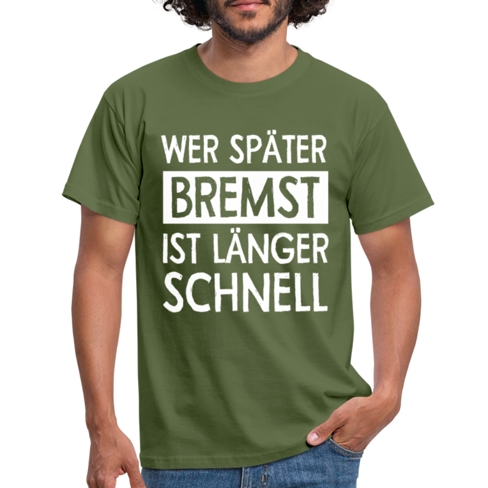 Mechaniker Wer später bremst ist länger schnell Lustiges T-Shirt - military green