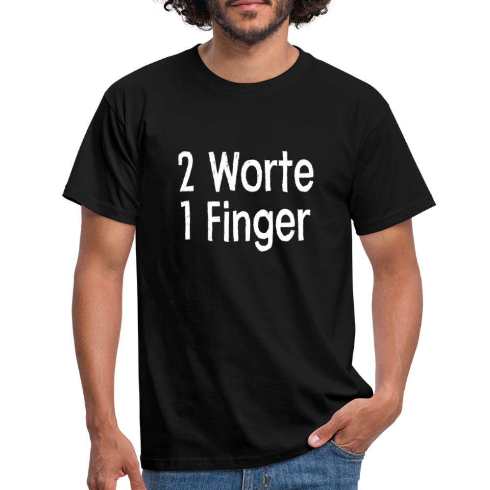 Sarkasmus 2 Worte ein Finger witziges lustiges T-Shirt - black