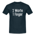 Sarkasmus 2 Worte ein Finger witziges lustiges T-Shirt - navy