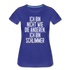 Ich bin nicht wie die anderen ich bin schlimmer witziges Frauen Premium T-Shirt - royal blue