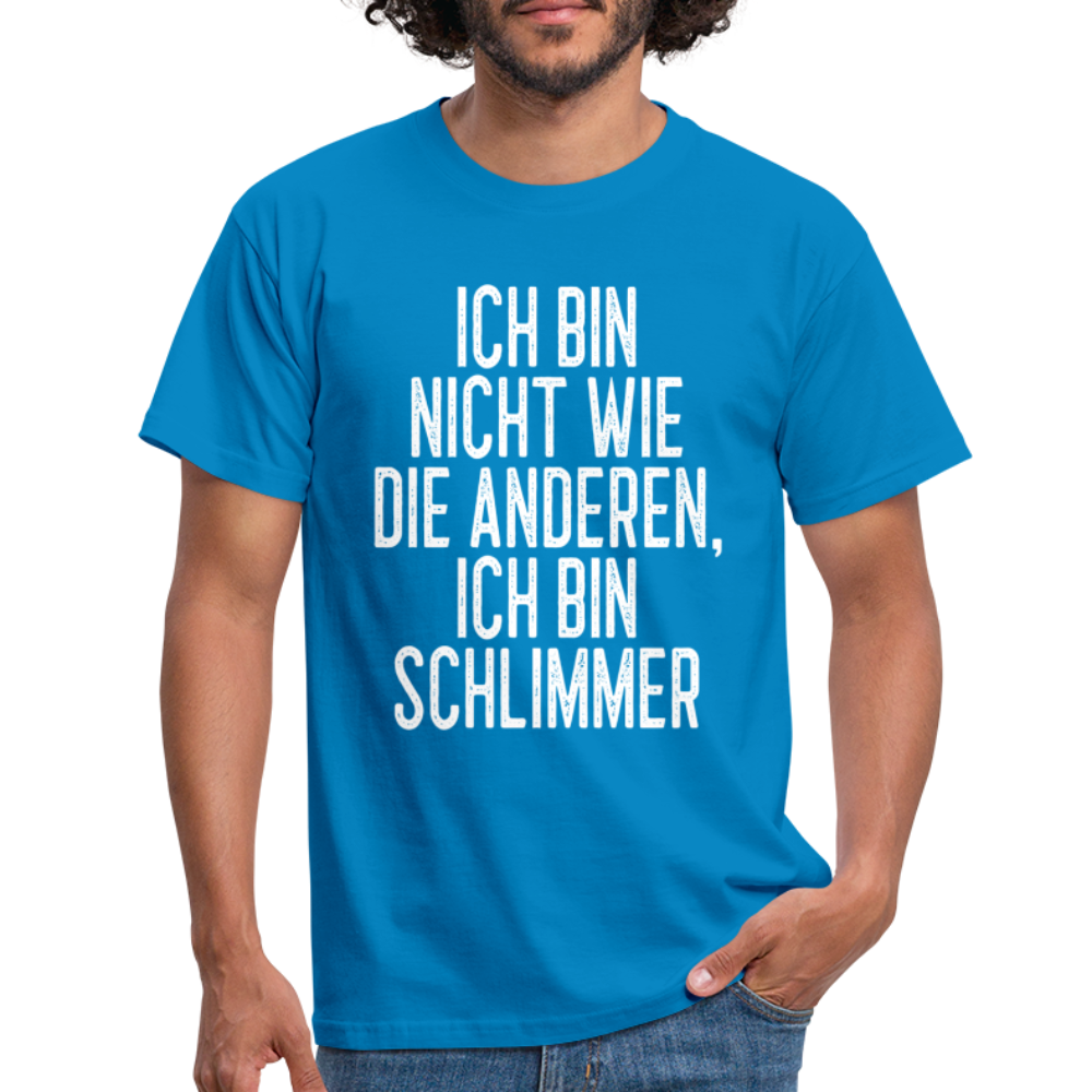 Ich bin nicht wie die anderen ich bin schlimmer witziges Männer T-Shirt - royal blue