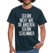 Ich bin nicht wie die anderen ich bin schlimmer witziges Männer T-Shirt - navy