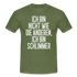 Ich bin nicht wie die anderen ich bin schlimmer witziges Männer T-Shirt - military green
