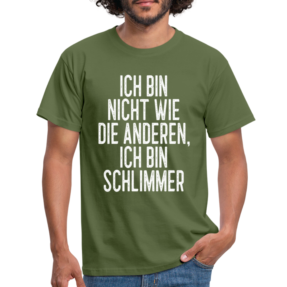 Ich bin nicht wie die anderen ich bin schlimmer witziges Männer T-Shirt - military green