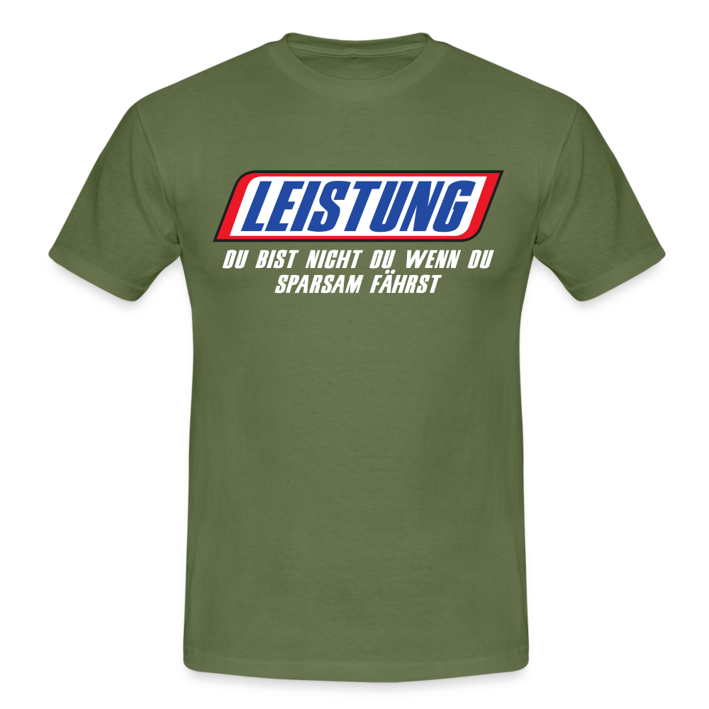 Leistung Du bist nicht du wenn du sparsam fährst Mechaniker Mechatroniker T-Shirt - military green