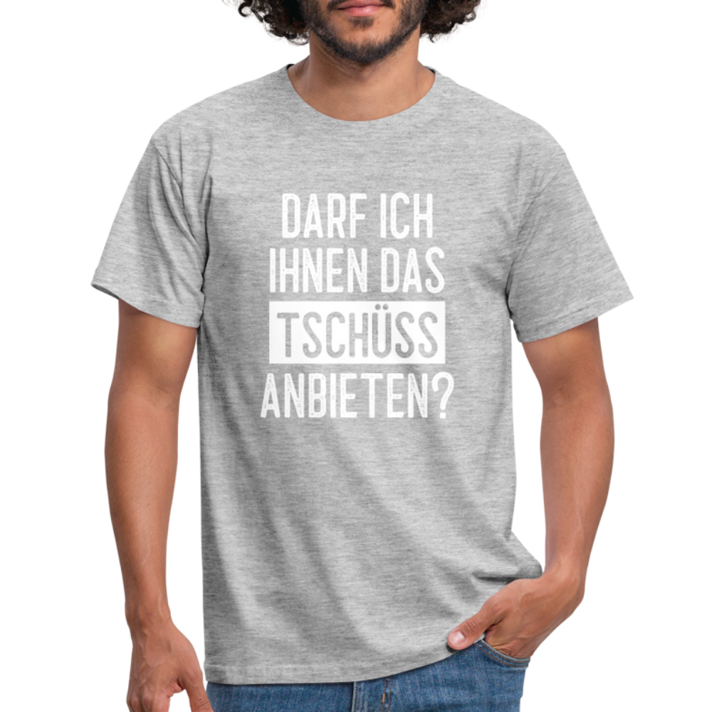 Darf ich ihnen das tschüss anbieten Sarkasmus witziges T-Shirt - heather grey