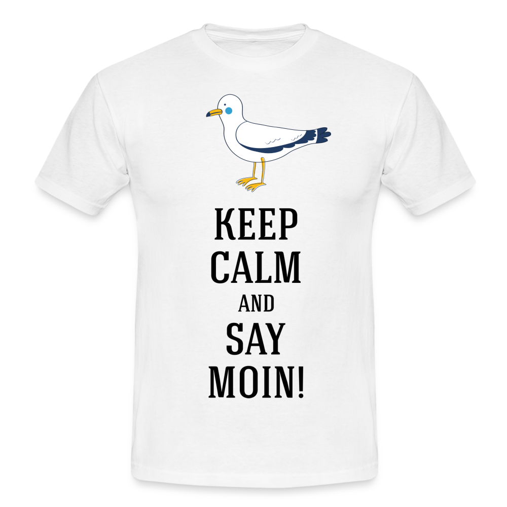 Möwe Keep calm and say moin Hamburg Nordsee Ostsee Lustiges T-Shirt - white