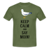 Möwe Keep calm and say moin Hamburg Nordsee Ostsee Lustiges T-Shirt - military green