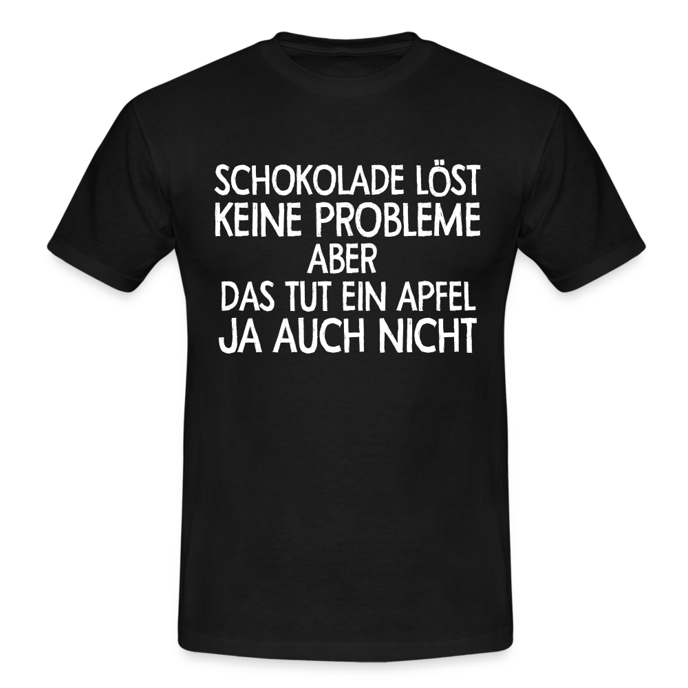 Schokolade löst keine Probleme ein Apfel aber auch nicht T-Shirt - black
