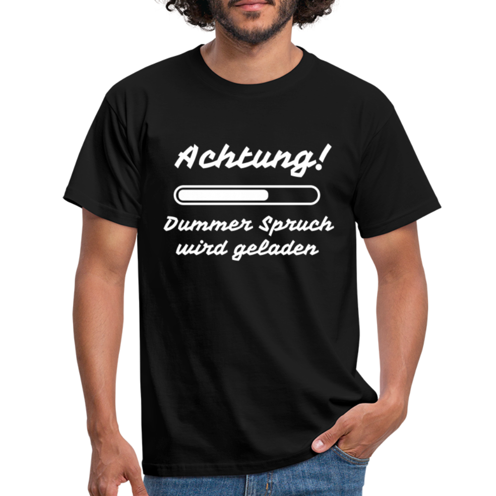 Achtung dummer Spruch wird geladen lustiges T-Shirt - black