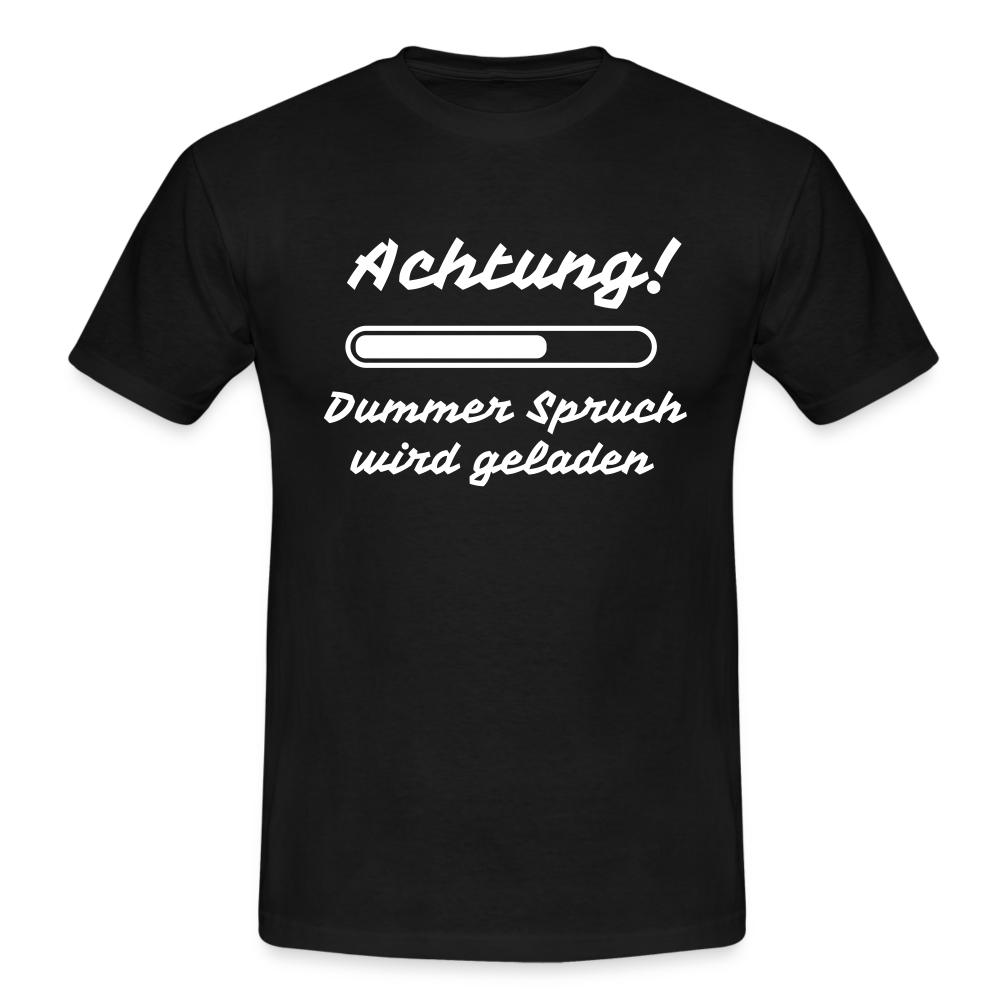 Achtung dummer Spruch wird geladen lustiges T-Shirt - black
