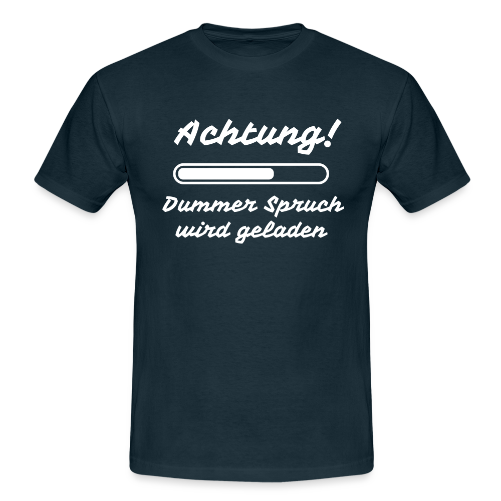 Achtung dummer Spruch wird geladen lustiges T-Shirt - navy