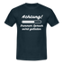 Achtung dummer Spruch wird geladen lustiges T-Shirt - navy