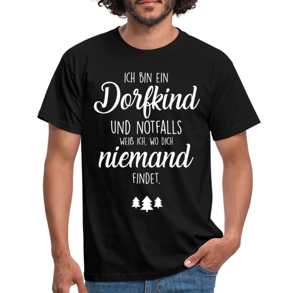Bin ein Dorfkind - weiß wo Dich niemand findet - witziges T-Shirt - black