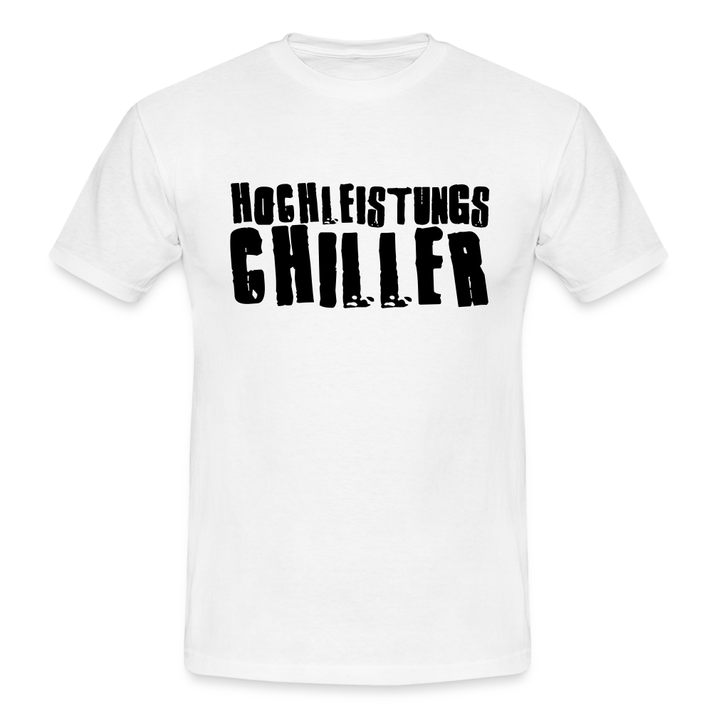 Hochleistungs Chiller Witziges T-Shirt - white