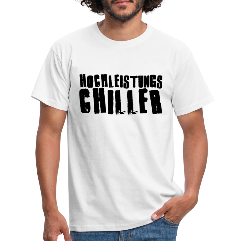 Hochleistungs Chiller Witziges T-Shirt - white