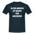 Geburtstags Shirt Älter werden ist nichts für Weicheier Lustiges Geschenk T-Shirt - Navy