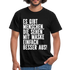 Masken Shirt manche Menschen sehen mit Maske besser aus Lustig Sarkasmus T-Shirt - Schwarz