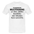 Multitasking Shirt Kann Zufrören Ignorieren Vergessen Gleichzeitig Lustiges T-Shirt - Weiß