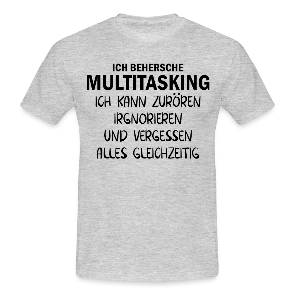 Multitasking Shirt Kann Zufrören Ignorieren Vergessen Gleichzeitig Lustiges T-Shirt - Grau meliert