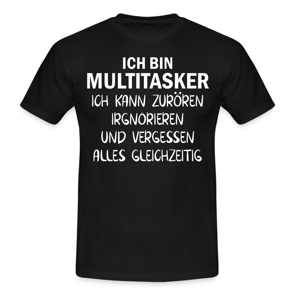 Multitasker Shirt Kann Zufrören Ignorieren Vergessen Gleichzeitig Lustiges T-Shirt - Schwarz