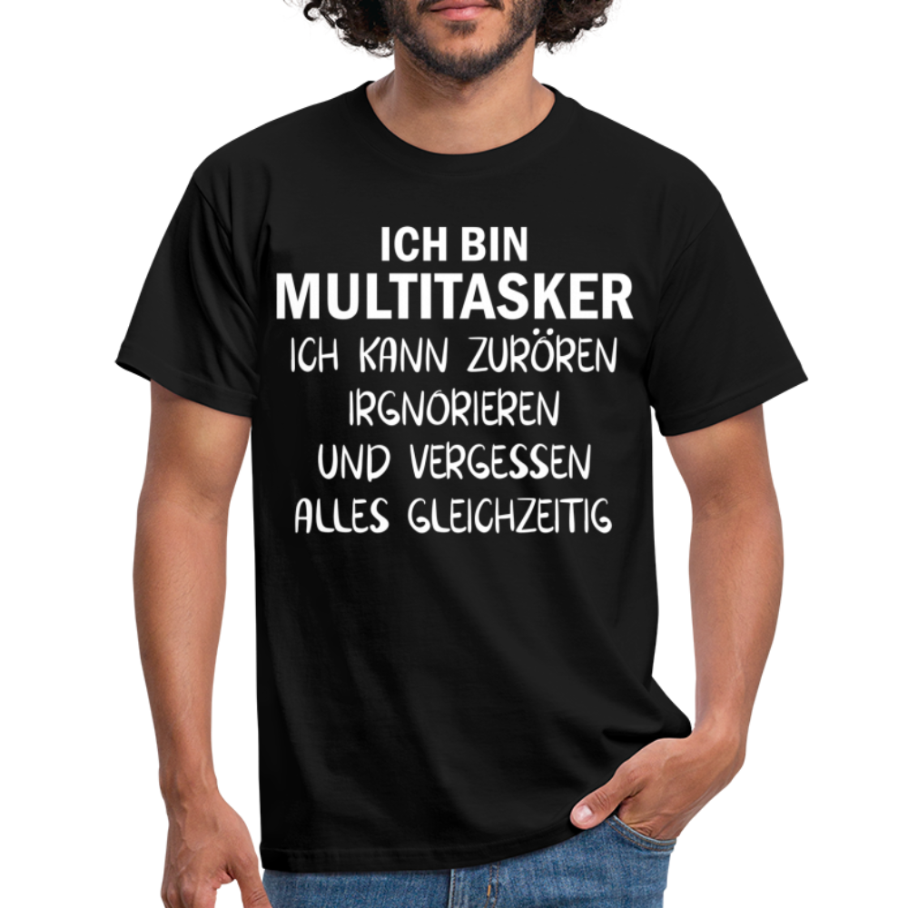 Multitasker Shirt Kann Zufrören Ignorieren Vergessen Gleichzeitig Lustiges T-Shirt - Schwarz