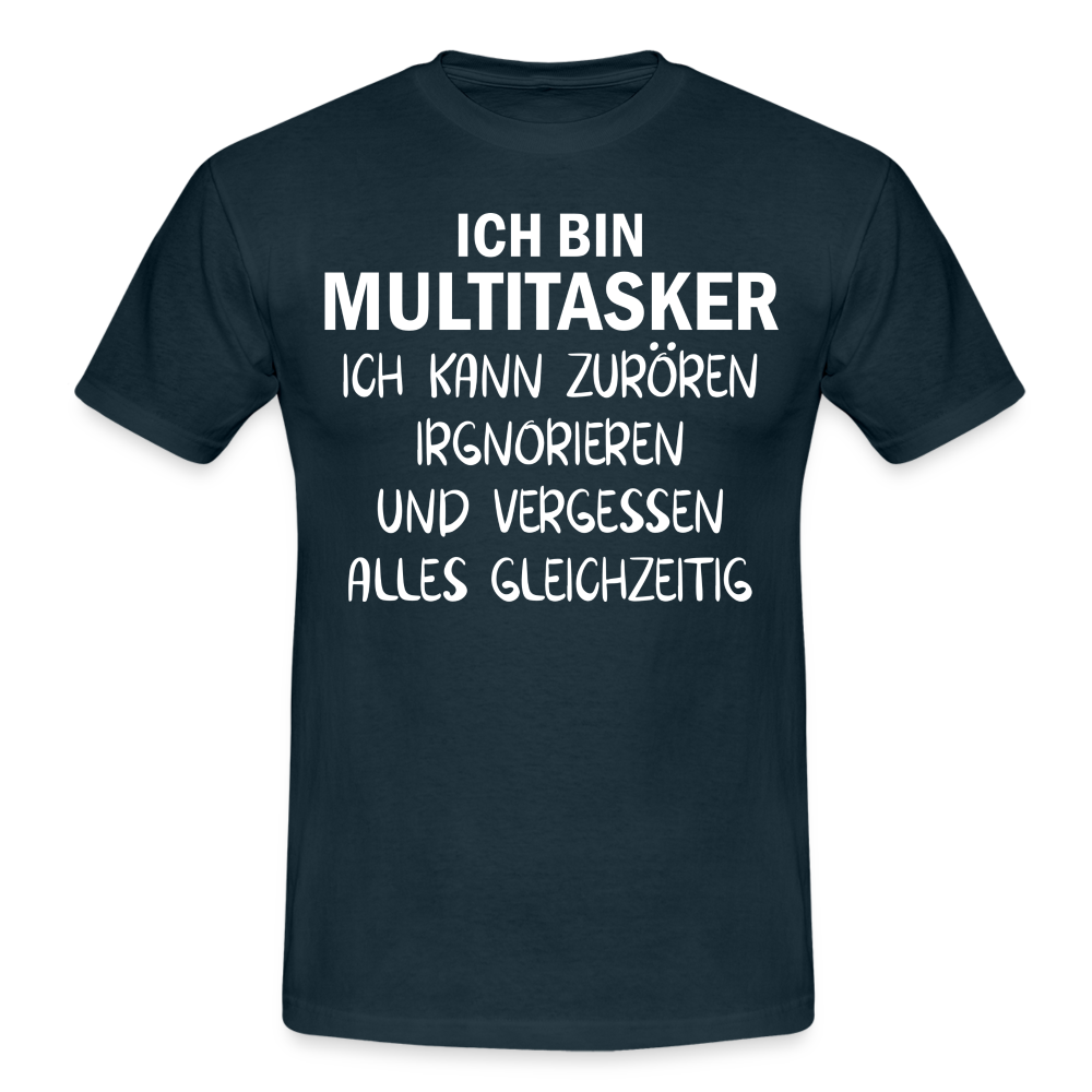 Multitasker Shirt Kann Zufrören Ignorieren Vergessen Gleichzeitig Lustiges T-Shirt - Navy