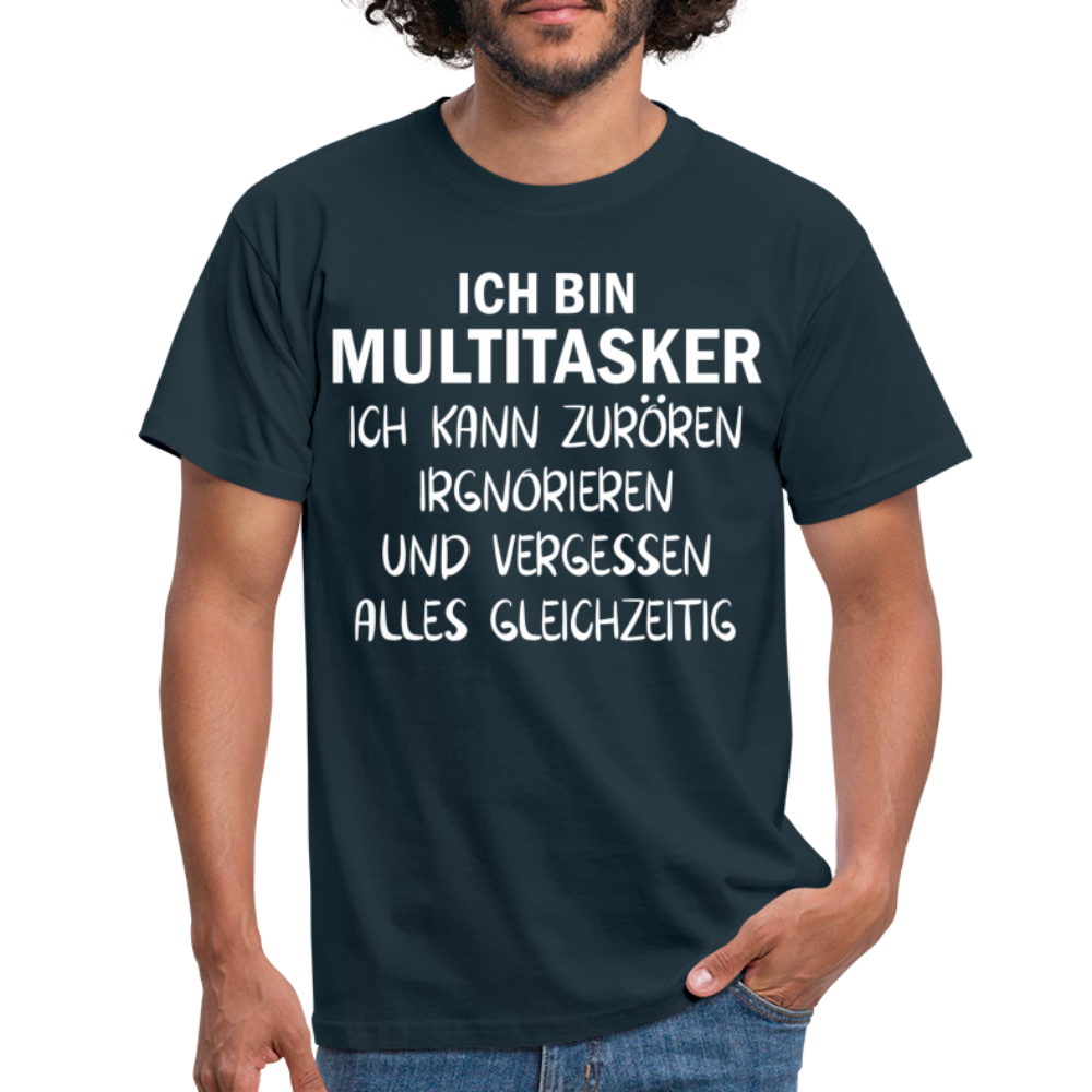 Multitasker Shirt Kann Zufrören Ignorieren Vergessen Gleichzeitig Lustiges T-Shirt - Navy