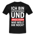 Lustiges Shirt Aufgestanden und angezogen was wollt ihr noch T-Shirt - Schwarz
