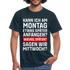 Montags Shirt Kann ich Montag später anfangen so am Mittwoch Lustiges T-Shirt - Navy