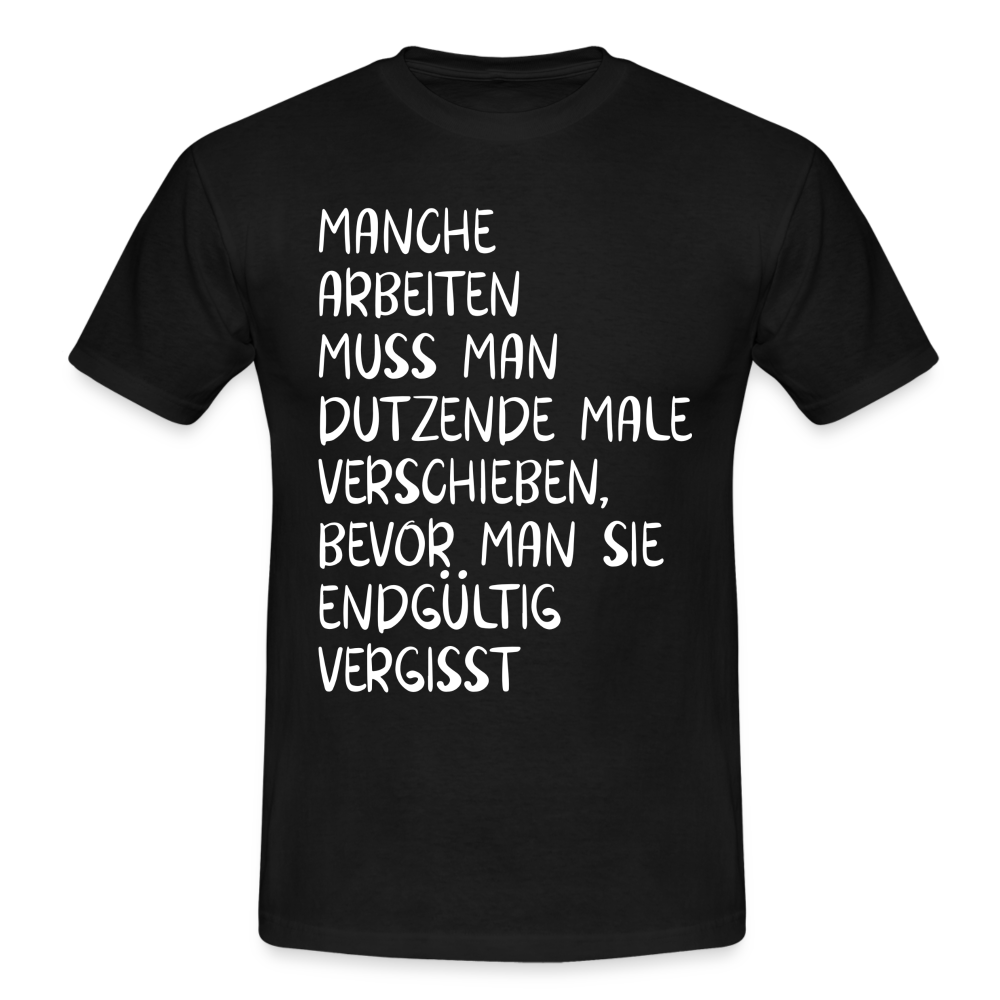 Lustiges Shirt Arbeitsmuffel lästige Arbeiten T-Shirt - Schwarz