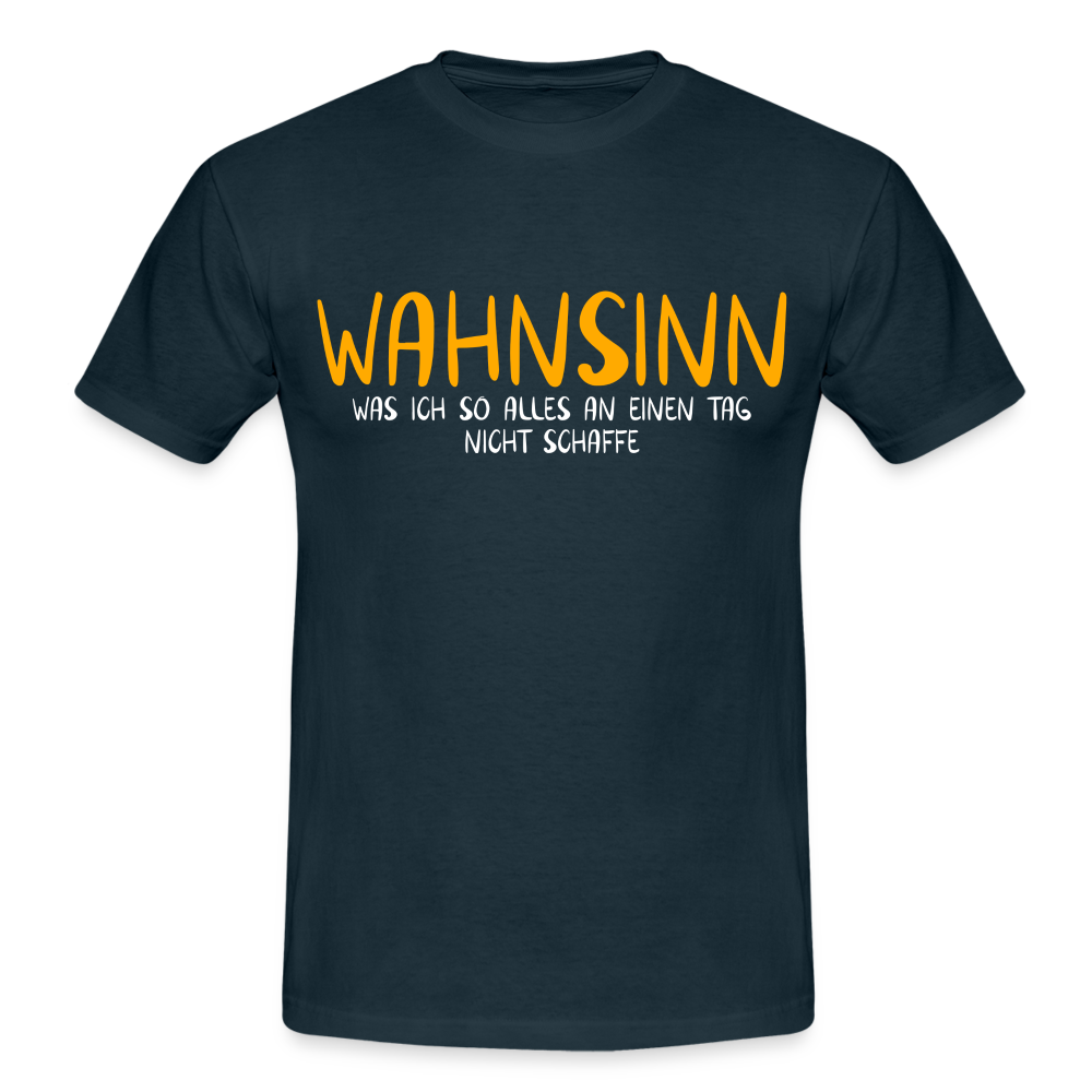 Lustiges Shirt Wahnsinn was ich alles so nicht schaffe Geschenkidee T-Shirt - Navy