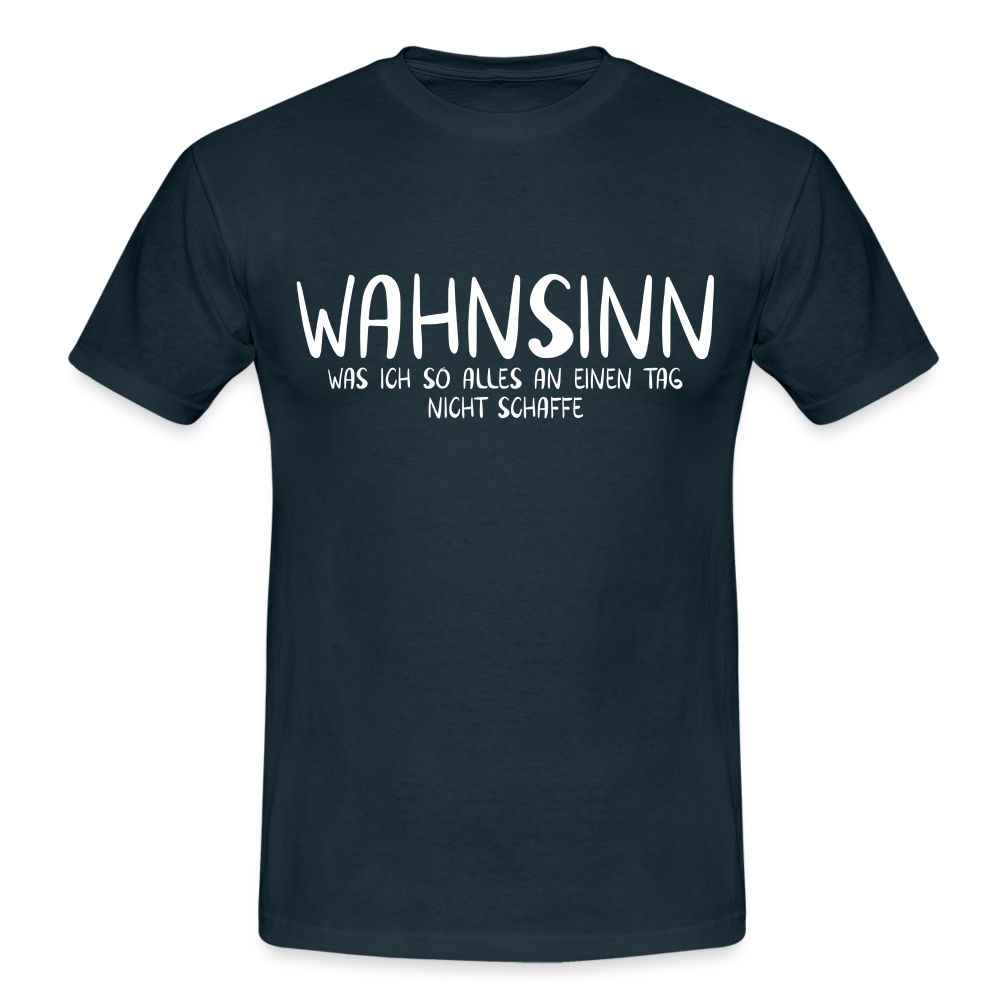 Lustiges Shirt Wahnsinn was ich alles so nicht schaffe Geschenkidee T-Shirt - Navy