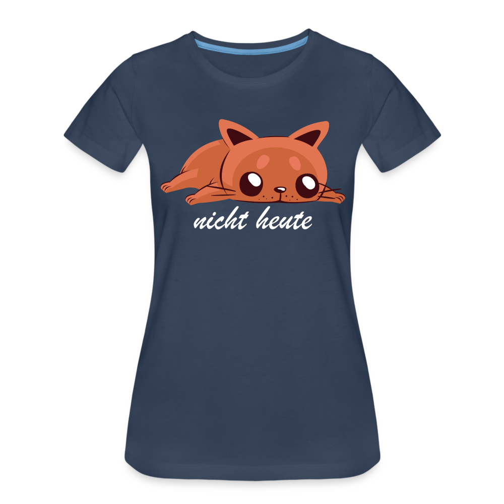 Faule Katze Shirt Nicht Heute Lustiges Fun Frauen Premium T-Shirt - Navy