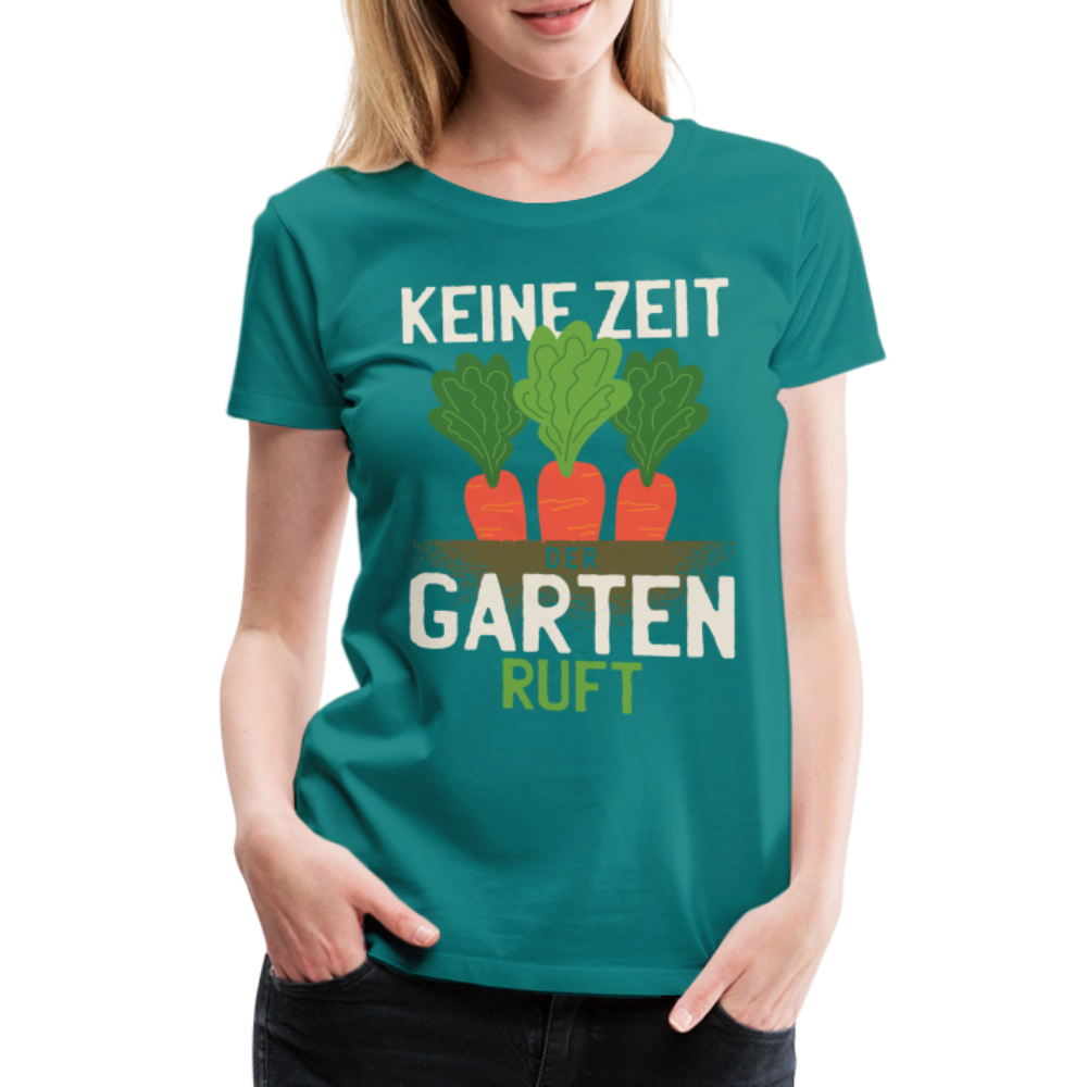 Garten Gärtner Shirt Keine Zeit Der Garten Ruft Frauen Premium T-Shirt - Divablau