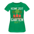 Garten Gärtner Shirt Keine Zeit Der Garten Ruft Frauen Premium T-Shirt - Kelly Green