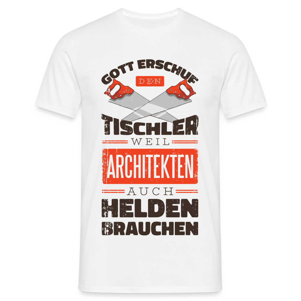 Tischler Shirt Gott erschuf den Tischler Lustiges Geschenk T-Shirt - Weiß